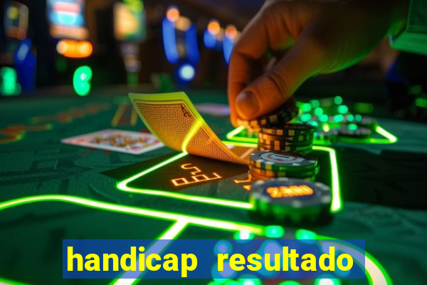 handicap resultado final -1